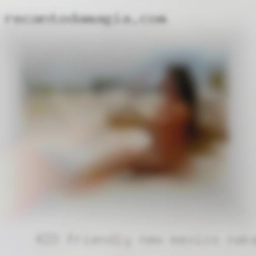 420 friendly and alcohol in New Mexico naked friendly.