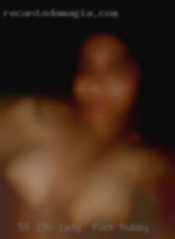 5'8 190 lady to fuck hubby 34