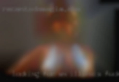 Looking for an ongoing in Illinois fucking playmate.