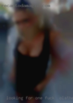 Looking for one, two fuck in Olathe or more partners.